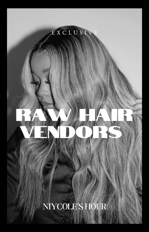 Exclusive Raw Hair Vendors (LIMITED)